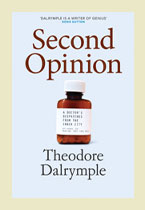 Second Opinion - Theodore Dalrymple