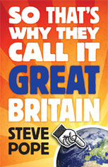 So That's Why They Call It GREAT Britain – Steve Pope