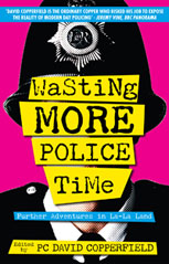 Wasting More Police Time – PC David Copperfield
